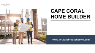 Cape Coral Home Builder Excellence Building Dreams
