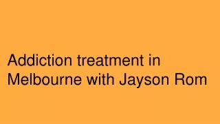 Addiction treatment in Melbourne with Jayson Rom