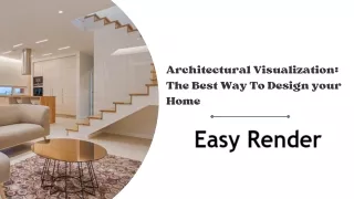 Architectural Visualization The Best Way To Design your Home
