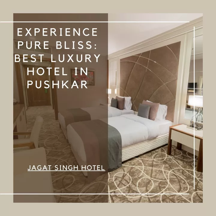 experience pure bliss best luxury hotel in pushkar