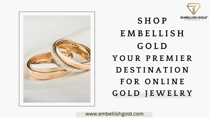 shop embellish gold your premier destination