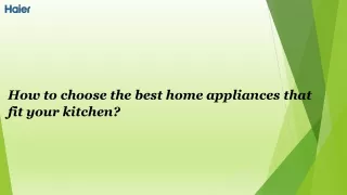 How to choose the best home appliances that fit your kitchen