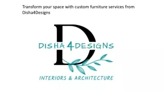 Transform your space with custom furniture services from Disha4Designs