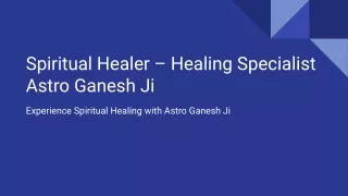 Spiritual Healer – Healing Specialist Astro Ganesh Ji