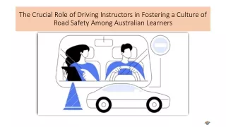 The Crucial Role of Driving Instructors in Fostering a Culture of Road Safety Among Australian Learners