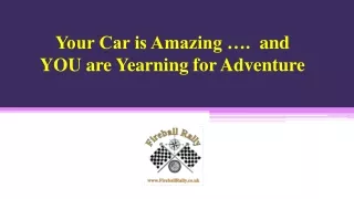 Your Car is Amazing & YOU are Yearning for Adventure