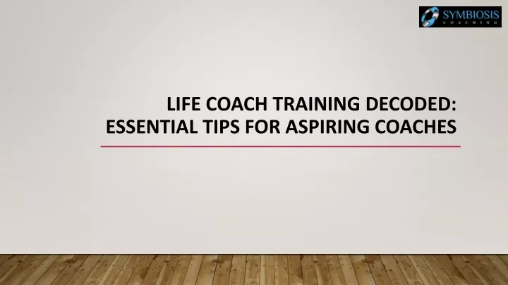life coach training decoded essential tips for aspiring coaches