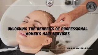 Unlocking The Benefits of Professional Women's Hair Services