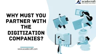 Why must you partner with the digitization companies