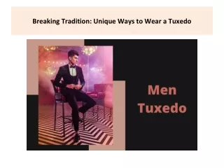 Breaking Tradition: Unique Ways to Wear a Tuxedo