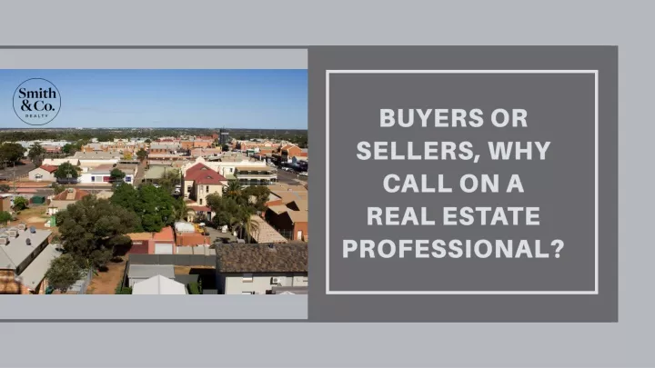 buyers or sellers why call on a real estate