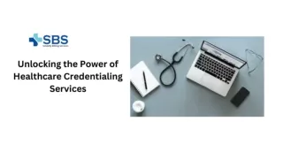 Unlocking the Power of Healthcare Credentialing Services