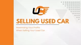 Sell Your Used Car Like a Pro: Expert Tips for Maximizing Your Profit Potential