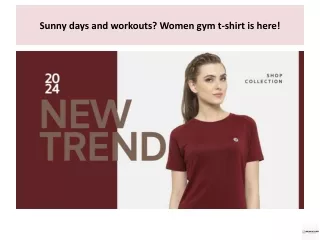 Sunny days and workouts? Women gym t-shirt is here!