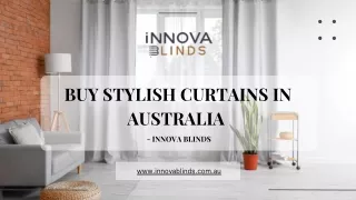 Buy Stylish Curtains in Australia - Innova Blinds