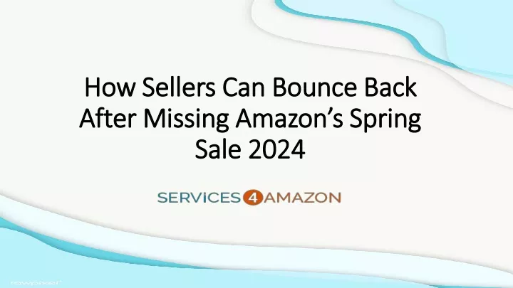 how sellers can bounce back after missing amazon s spring sale 2024