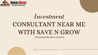 Investment consultant near me with Save N Grow