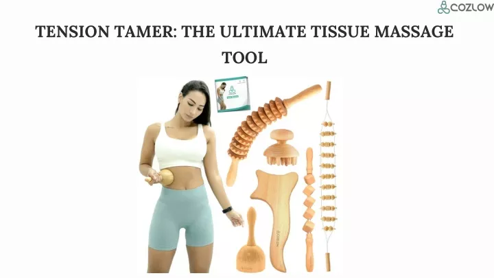 tension tamer the ultimate tissue massage tool