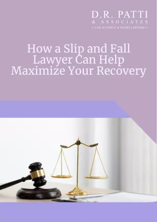 How a Slip and Fall Lawyer Can Help Maximize Your Recovery