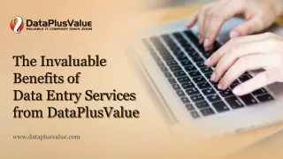 The Invaluable Benefits of Data Entry Services from DataPlusValue