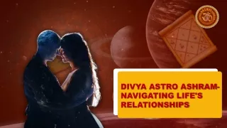 Divya Astro Ashram- Navigating Life's Relationships