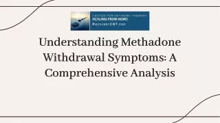 Understanding Methadone Withdrawal Symptoms: A Comprehensive Analysis
