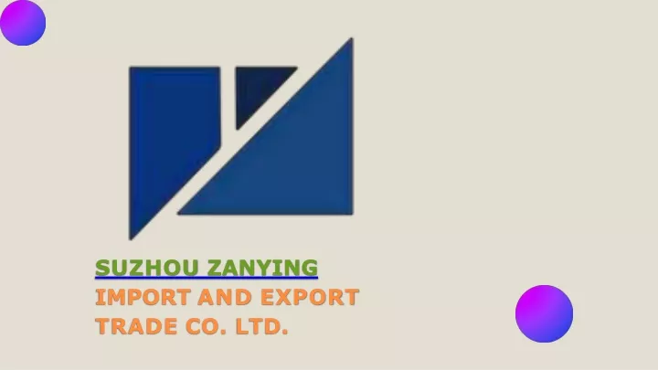 suzhou zanying import and export trade co ltd