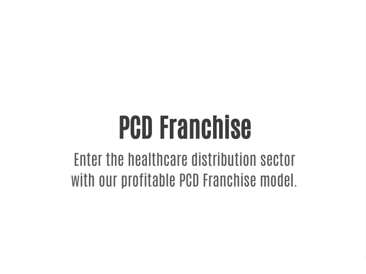 pcd franchise enter the healthcare distribution