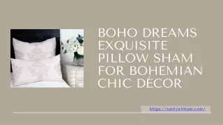 Boho Dreams Exquisite Pillow Sham for Bohemian Chic Décor