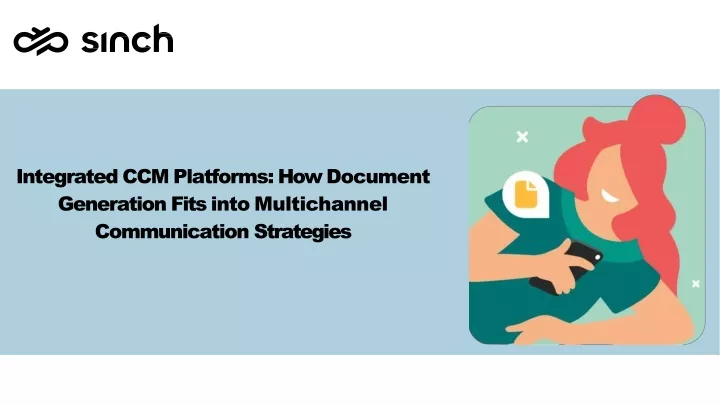 integrated ccm platforms how document generation fits into multichannel communication strategies