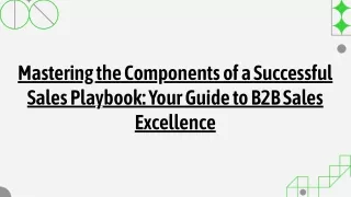 COMPONENTS OF A SUCCESSFUL SALES PLAYBOOK: YOUR PATHWAY TO B2B SALES EXCELLENCE