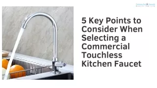 5 Key Points to Consider When Selecting a Commercial Touchless Kitchen Faucet