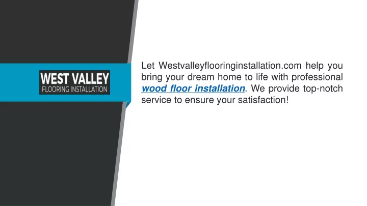 let westvalleyflooringinstallation com help