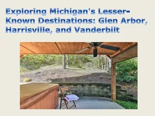 Exploring Michigan's Lesser-Known Destinations Glen Arbor, Harrisville, and Vanderbilt