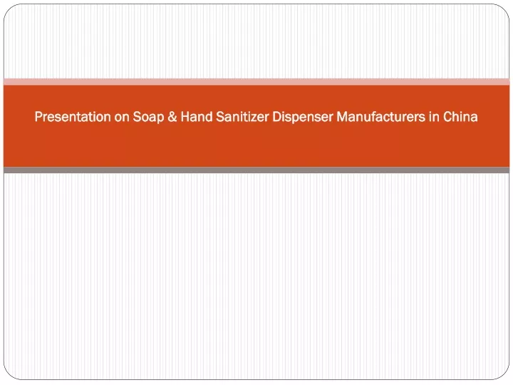 presentation on soap hand sanitizer dispenser manufacturers in china