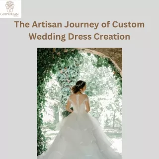 The Artisan Journey of Custom Wedding Dress Creation