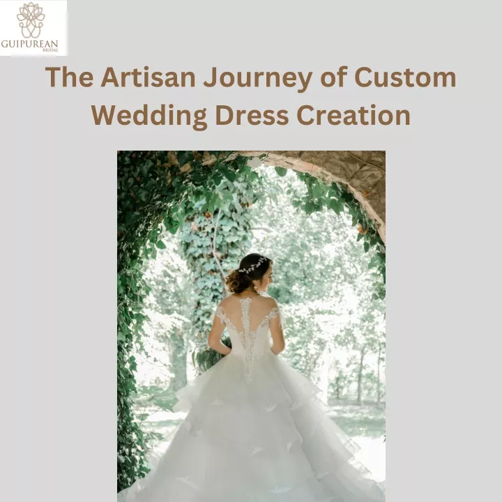 the artisan journey of custom wedding dress