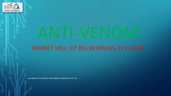 anti venom market will hit big revenues in future