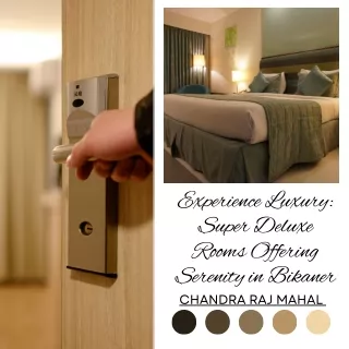 Experience Luxury Super Deluxe Rooms Offering Serenity in Bikaner