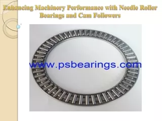Enhancing Machinery Performance with Needle Roller Bearings and Cam Followers