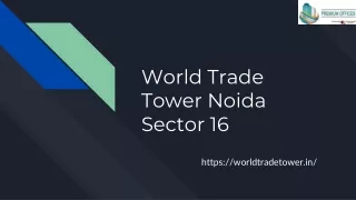 World Trade Tower Noida Sector 16 office space for rent 9899920199