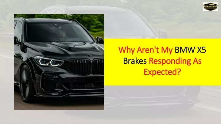 why aren t my bmw x5 brakes responding as expected