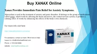 Xanax Provides Immediate Pain Relief for Anxiety Symptoms.