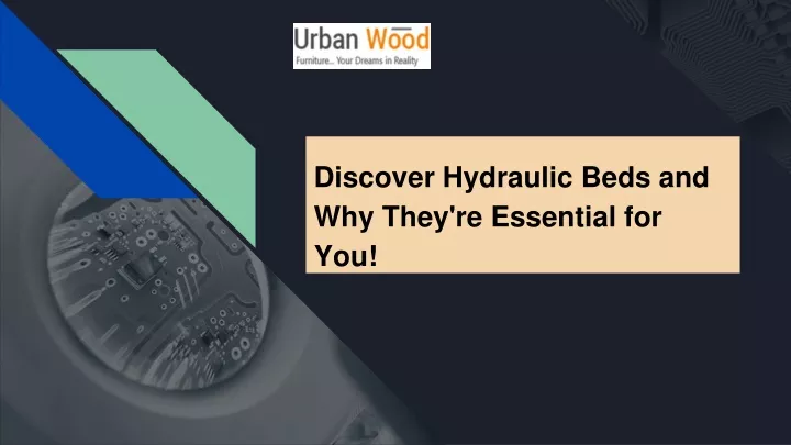 discover hydraulic beds and why they re essential for you