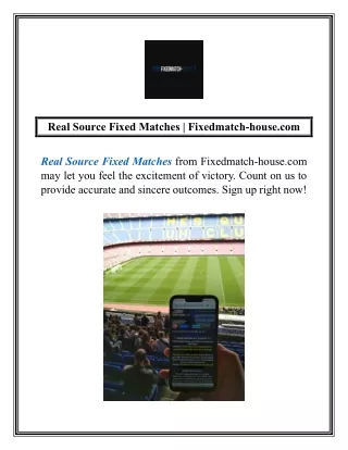 Real Source Fixed Matches  Fixedmatch-house.com