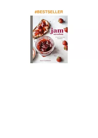 download⚡️❤️ Jam Session: A Fruit-Preserving Handbook [A Cookbook]