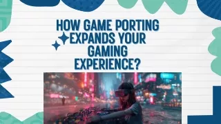 How Game Porting Expands Your Gaming Experience