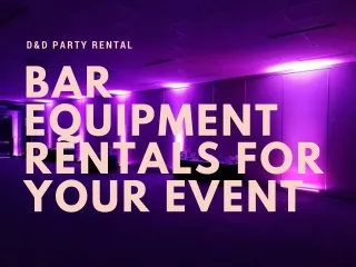 Bar Equipment Rentals for Your Event