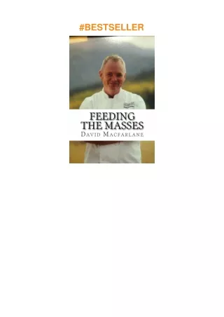❤read Feeding The Masses: A Quick Guide to Being a Successful Product Development Chef