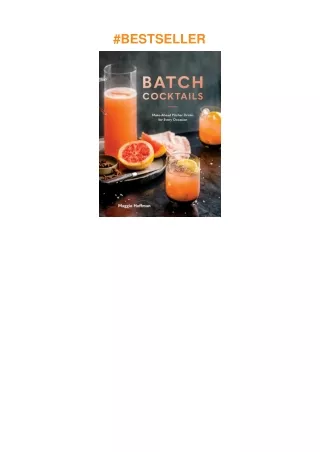 download❤pdf Batch Cocktails: Make-Ahead Pitcher Drinks for Every Occasion